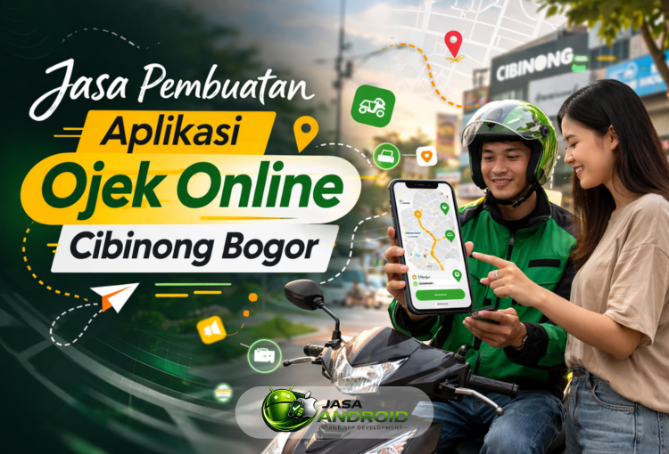 Jasa Pembuatan Aplikasi Ojek Online Cibinong Bogor